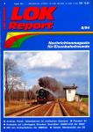 LOK Report Heft 8/1994: Andreas Petrak: Nebenbahnen im reußischen Oberland / Plandorf '94 / Krokodile auf Lothringens Strecken: Baureihen 14000/4100 der SNCF/ 900 mm Grubenbahnen der MIBRAG / Tabelle: Betriebshöfe der DB