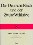 Das Deutsche Reich und der Zweite Weltkrieg Band 8: Die Ostfront 1943/44. Der Krieg im Osten und an den Nebenfronten