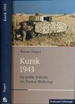 Kursk 1943. Die größte Schlacht des Zweiten Weltkrieges