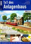 Eisenbahn Journal 1x1 des Anlagenbaus Heft 1/2015: Rund um den Bahnhof. Empfangsgebäude, Bahnsteige, Ladestraßen, Schuppen, Stellwerke und mehr
