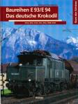 Baureihen E 93/E 94. Das deutsche Krokodil. Baureihen: E 93 (193), E 94 (194, 254), ÖBB 1020