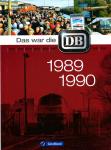 Das war die DB 1989 / 1990