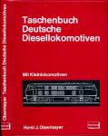Taschenbuch Deutsche Diesellokomotiven. Mit Kleinlokomotiven