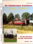 Die Geilenkirchnener Kreisbahnen 100 Jahre 1900 - 2000. 70 Jahre Kleinbahn, 30 Jahre Selfkantbahn