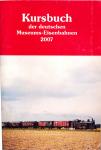 Kursbuch der Deutschen Museums-Eisenbahnen 2007