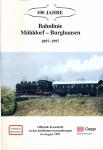 100 Jahre Bahnlinie Mühldorf - Burghausen 1897 - 1997. Offizielle Festschrift
