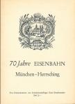 70 Jahre Eisenbahn München - Herrsching. Eine Dokumentation