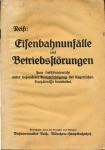 Eisenbahnunfälle und Betriebsstörungen. Zum Selbstunterricht unter besonderer Berücksichtigung der bayerischen Verhältnisse bearbeitet