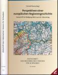 Zeitschrift des Historischen Vereins für Schwaben: 106. Band 2014. Perspektiven einer europäischen Regionengeschichte. Festschrift für Wolfgang Wüst zum 60. Geburtstag